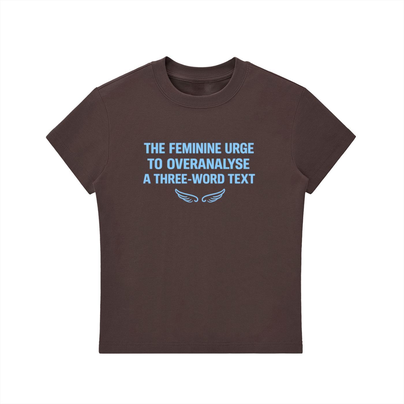 The Feminine Urge To Overanalyse A Three-Word Text - baby tee